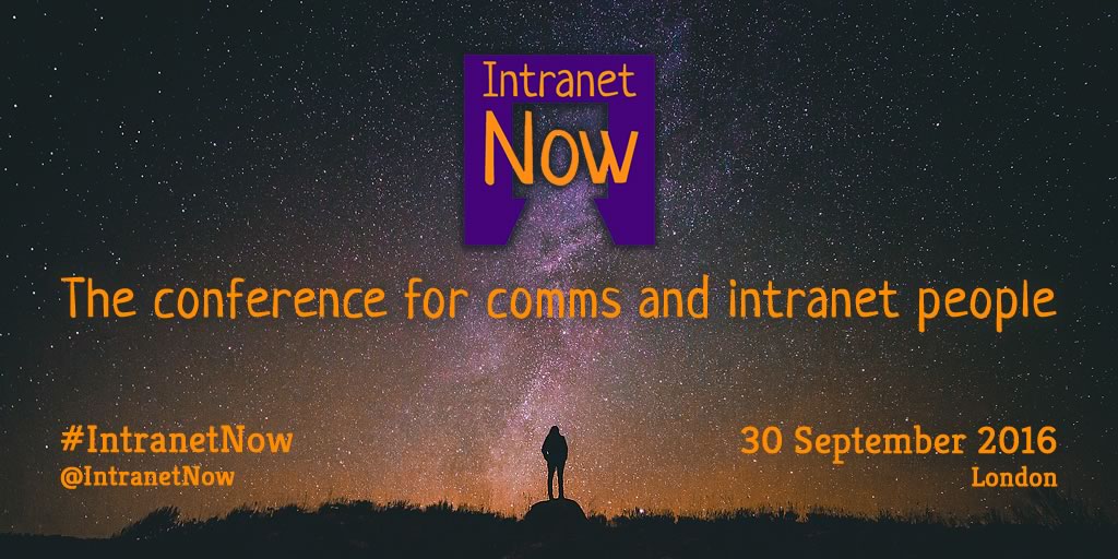 Intranet Now 2016 - the conference for comms and intranet people